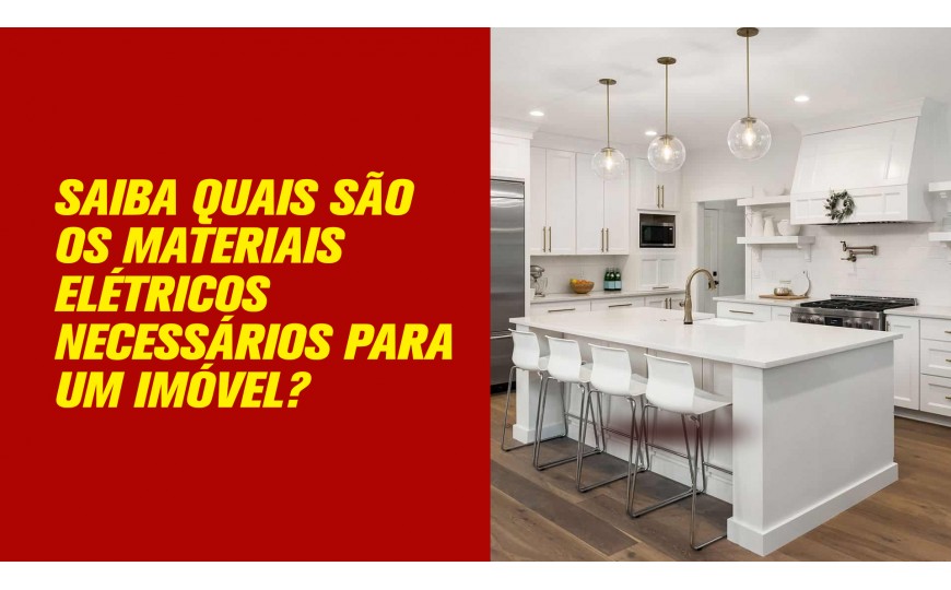 Saiba quais são os materiais elétricos necessários para um imóvel?